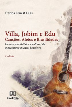 Villa, Jobim e Edu Canções, Afetos e Brasilidades