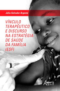 Vínculo Terapêutico e Discurso na Estratégia de Saúde da Família (ESF)