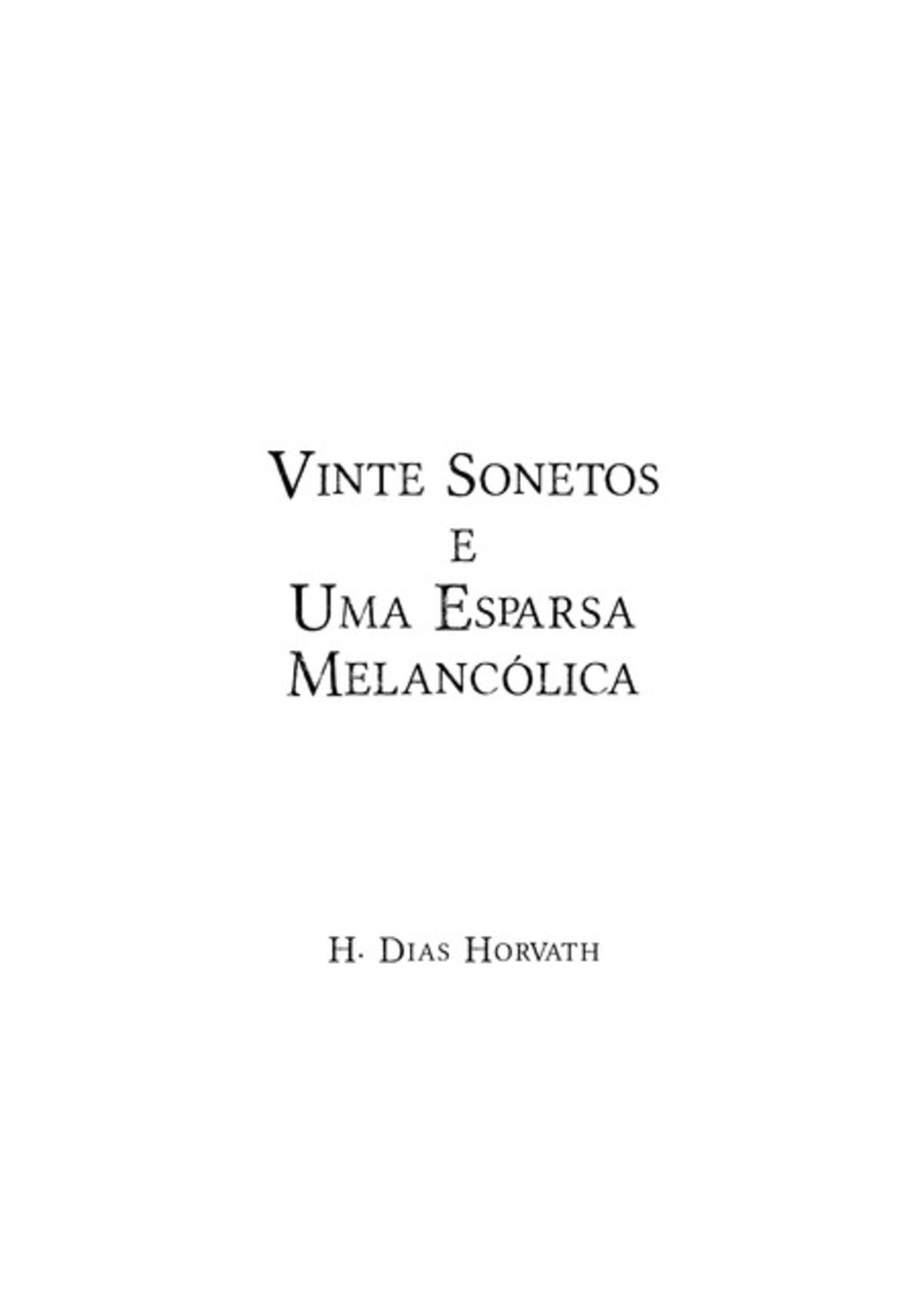 Vinte Sonetos E Uma Esparsa Melancolica