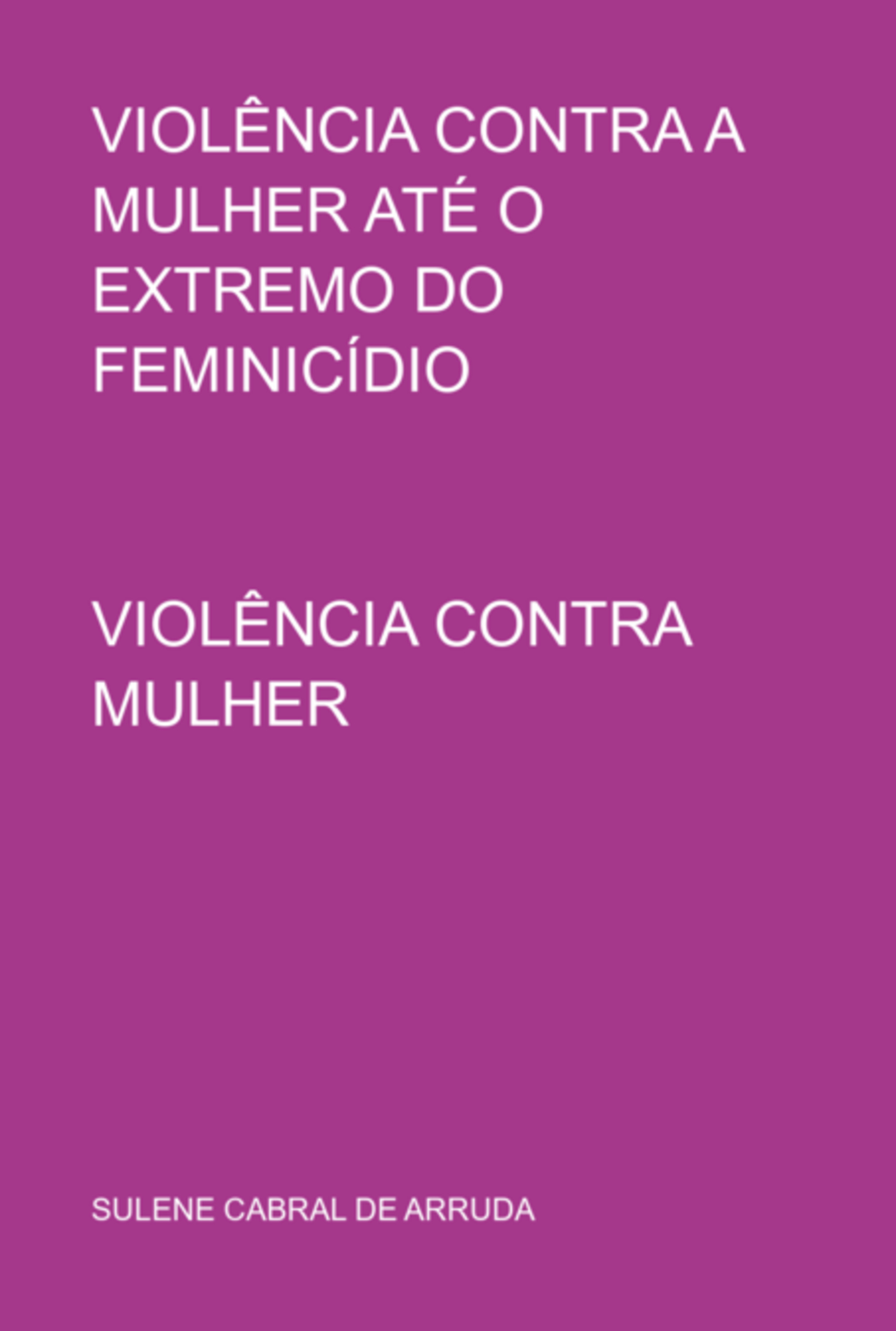 Violência Contra A Mulher Até O Extremo Do Feminicídio