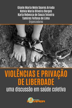 Violências e privação de liberdade: uma discussão em saúde coletiva