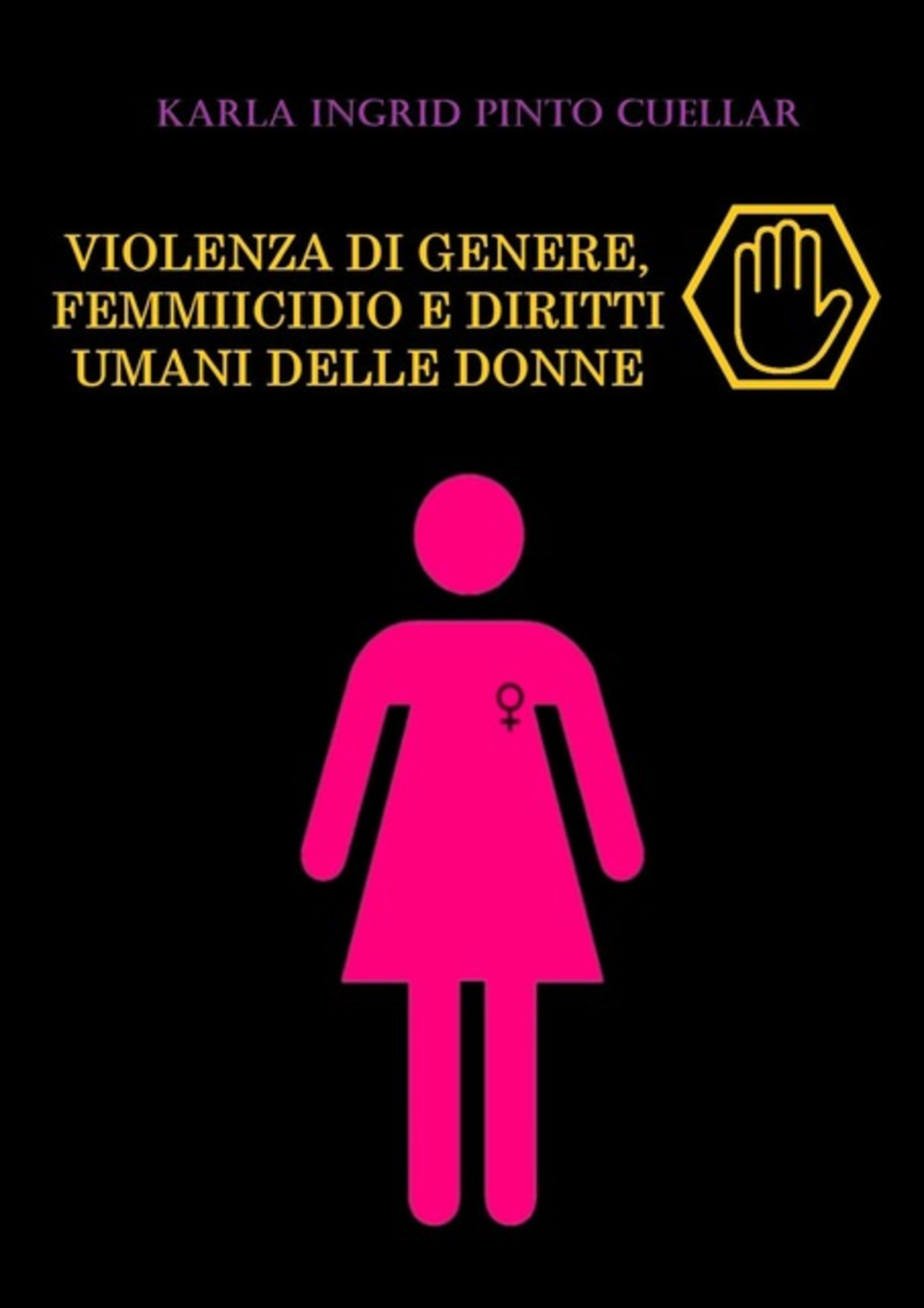 Violenza Di Genere, Femmiicidio E Diritti Umani Delle Donne