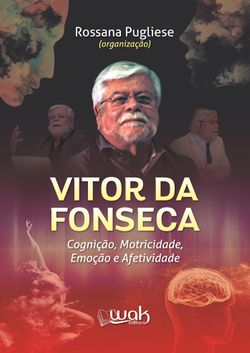 Vitor da Fonseca - Cognição, motricidade, emoção e afetividade