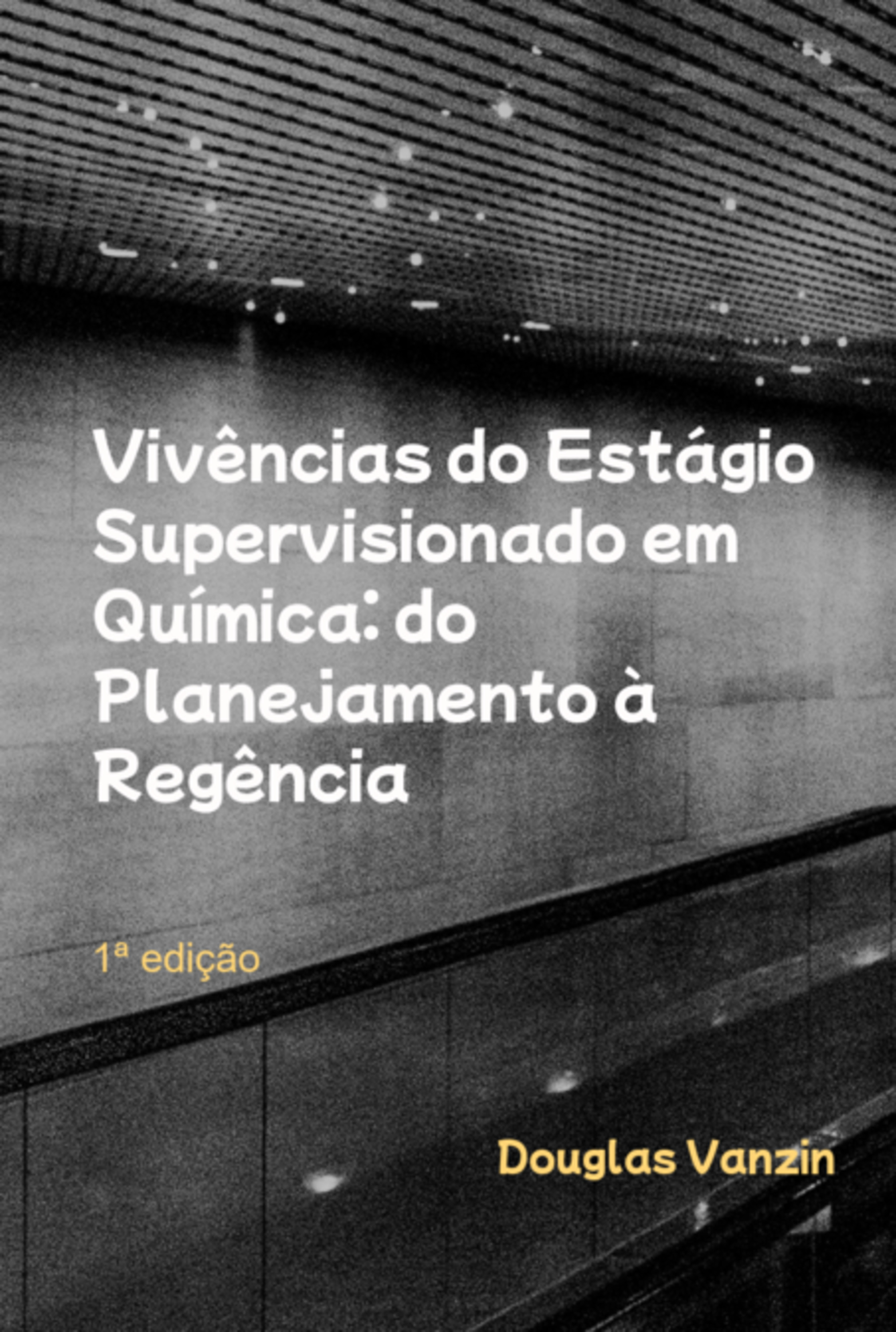 Vivências Do Estágio Supervisionado Em Química: Do Planejamento À Regência