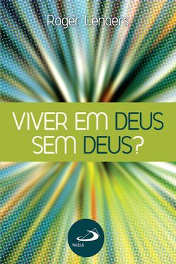 Viver em Deus sem Deus?