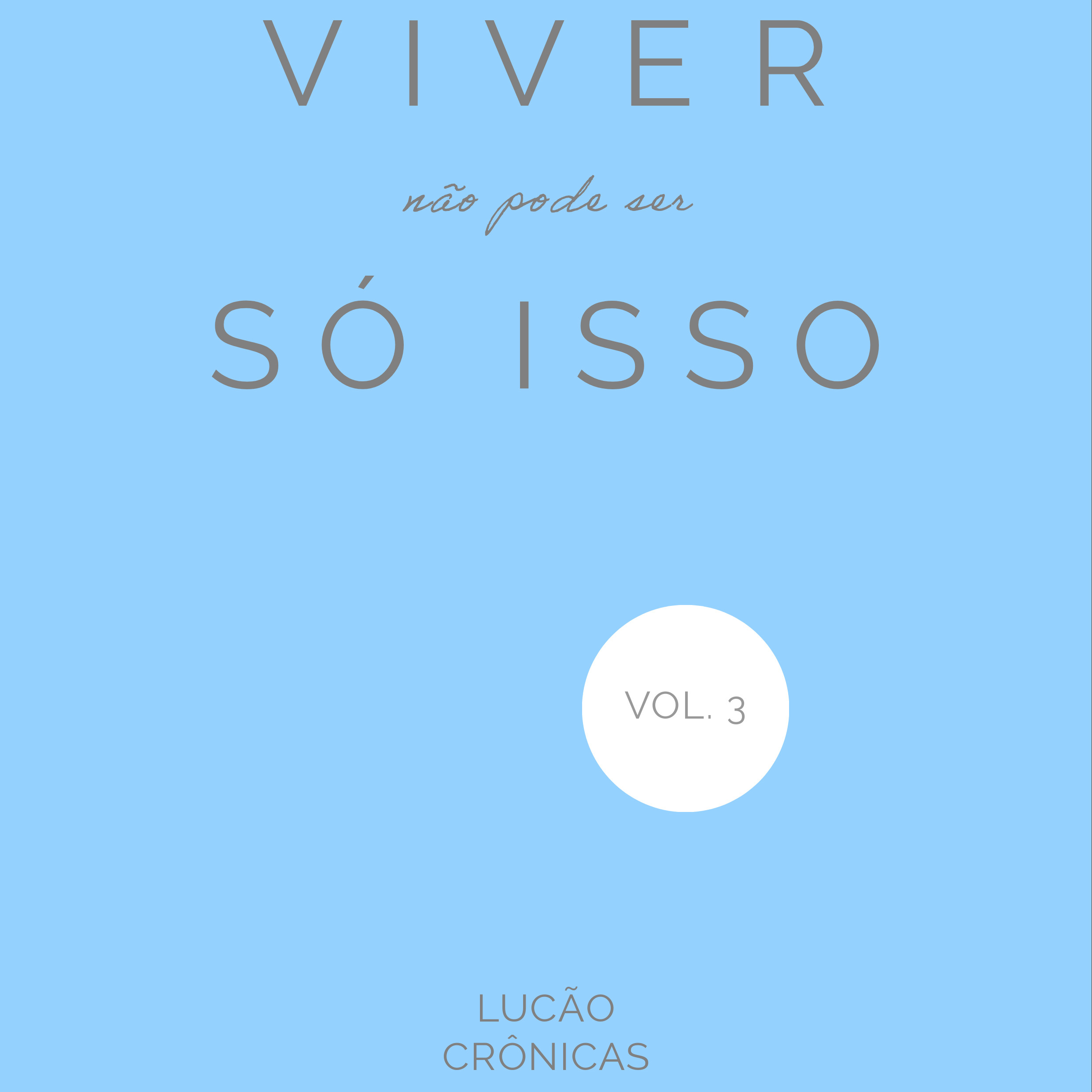 Viver não pode ser só isso: Volume 3