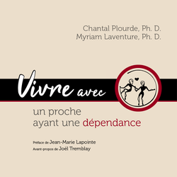 Vivre avec un proche ayant une dépendance