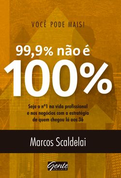 Você pode mais! 99,9% não é 100%