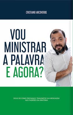 Vou Ministrar a Palavra, e Agora?