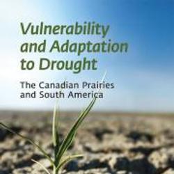 Vulnerability and Adaptation to Drought on the Canadian Prairies