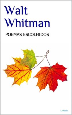 WALT WHITMAN - Poemas Escolhidos