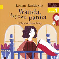 Wanda, bojowa panna - O Wandzie Krahelskiej