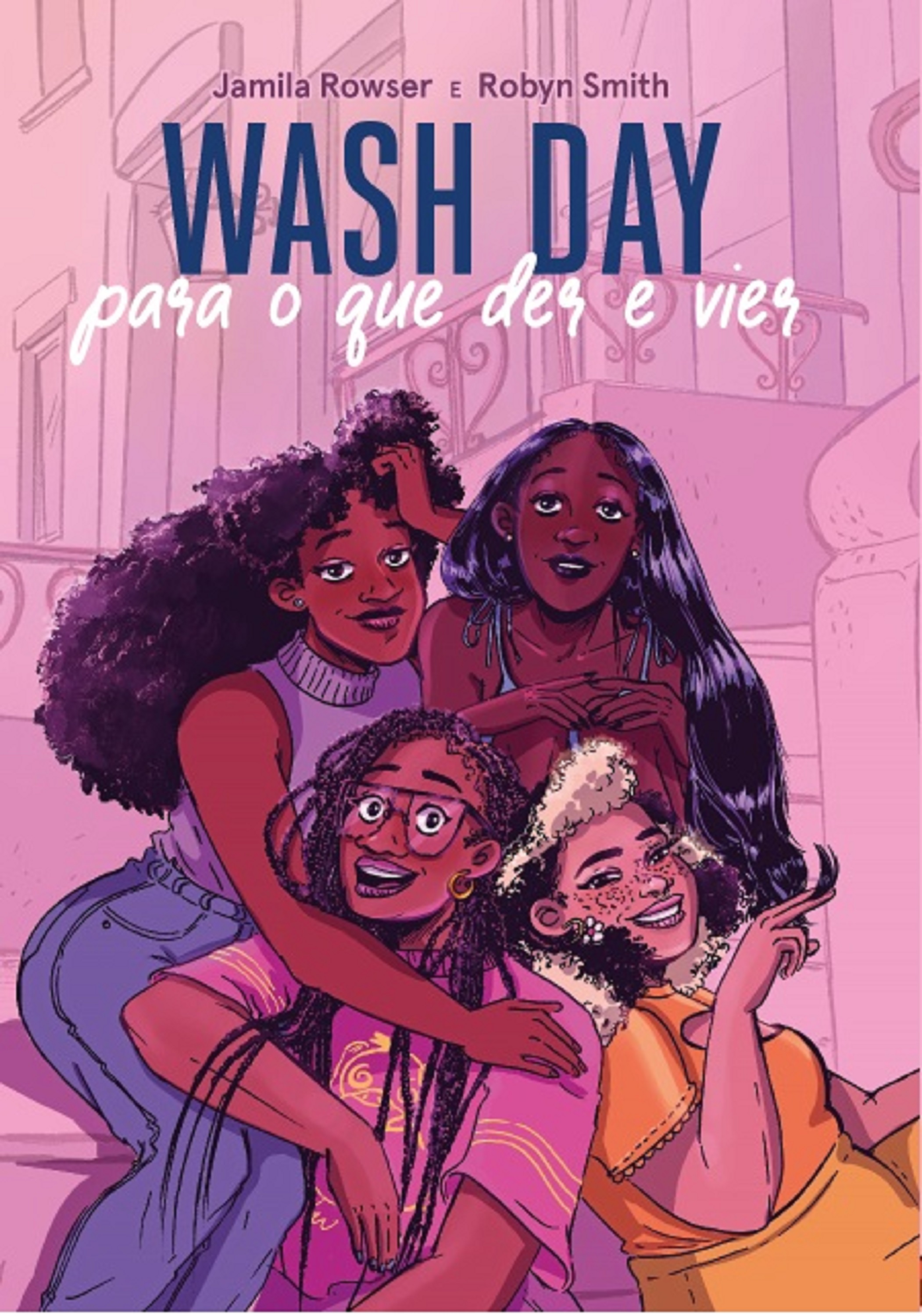 Wash Day: Para o Que Der e Vier