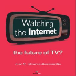 Watching the Internet - the future of Tv?