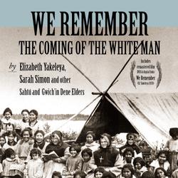 We Remember the Coming of the White Man