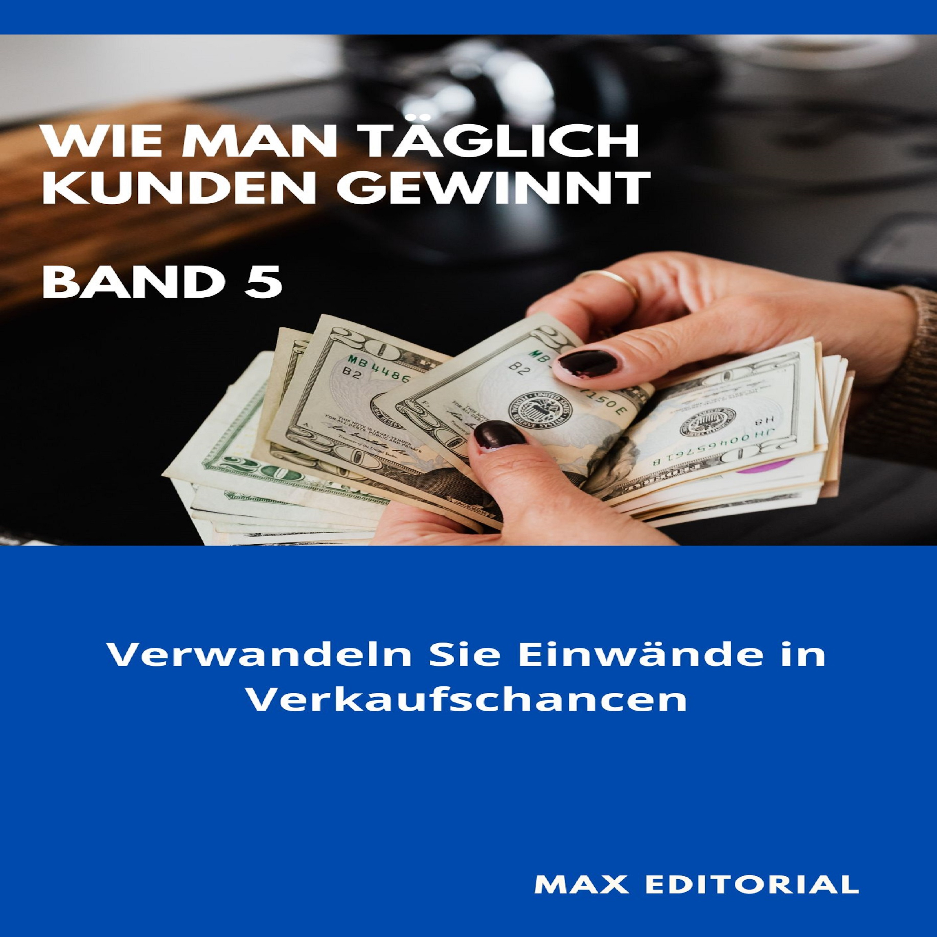 Wie Man Täglich Kunden Gewinnt: Band 5