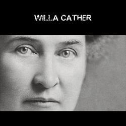 Willa Cather: The Complete Novels