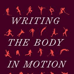 Writing the Body in Motion