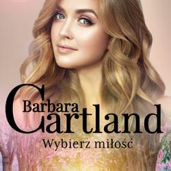 Wybierz miłość - Ponadczasowe historie miłosne Barbary Cartland