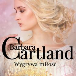 Wygrywa miłość - Ponadczasowe historie miłosne Barbary Cartland