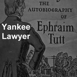 Yankee Lawyer: the Autobiography of Ephraim Tutt