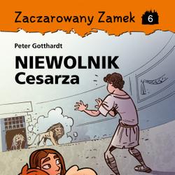 Zaczarowany Zamek 6 - Niewolnik Cesarza