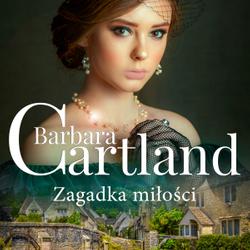 Zagadka miłości - Ponadczasowe historie miłosne Barbary Cartland