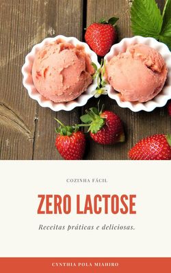Zero Lactose-Receitas práticas e deliciosas.