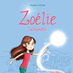 Zoélie l'allumette 02 : le fauteur de troubles