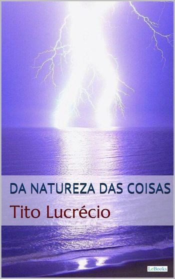 Sobre a Natureza das Coisas - De rerum natura by Grupo Autentica