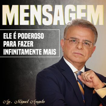 Efésios 3:20 Deus é poderoso para fazer infinitamente mais do que