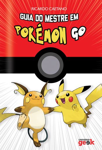 Pokémon Go: de Treinador a Mestre - 9788581637556 - Livros na  Brasil
