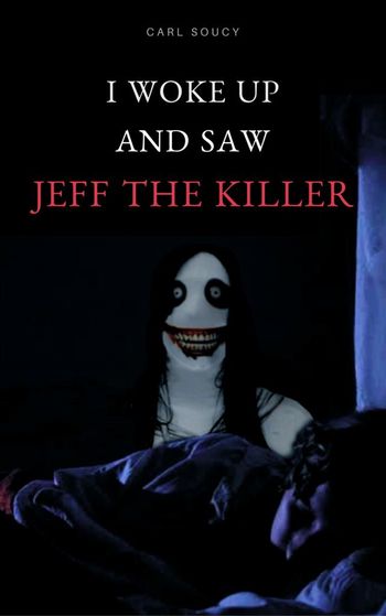 Jeff The Killer: Origem e História 