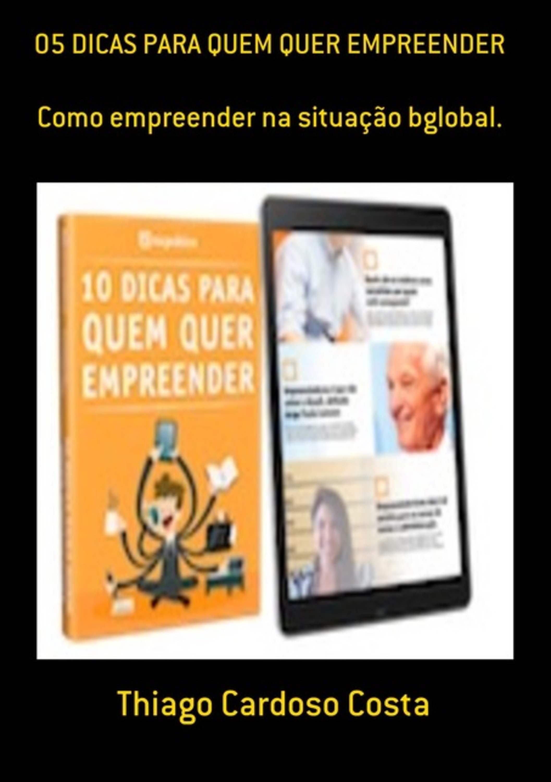 05 Dicas Para Quem Quer Empreender