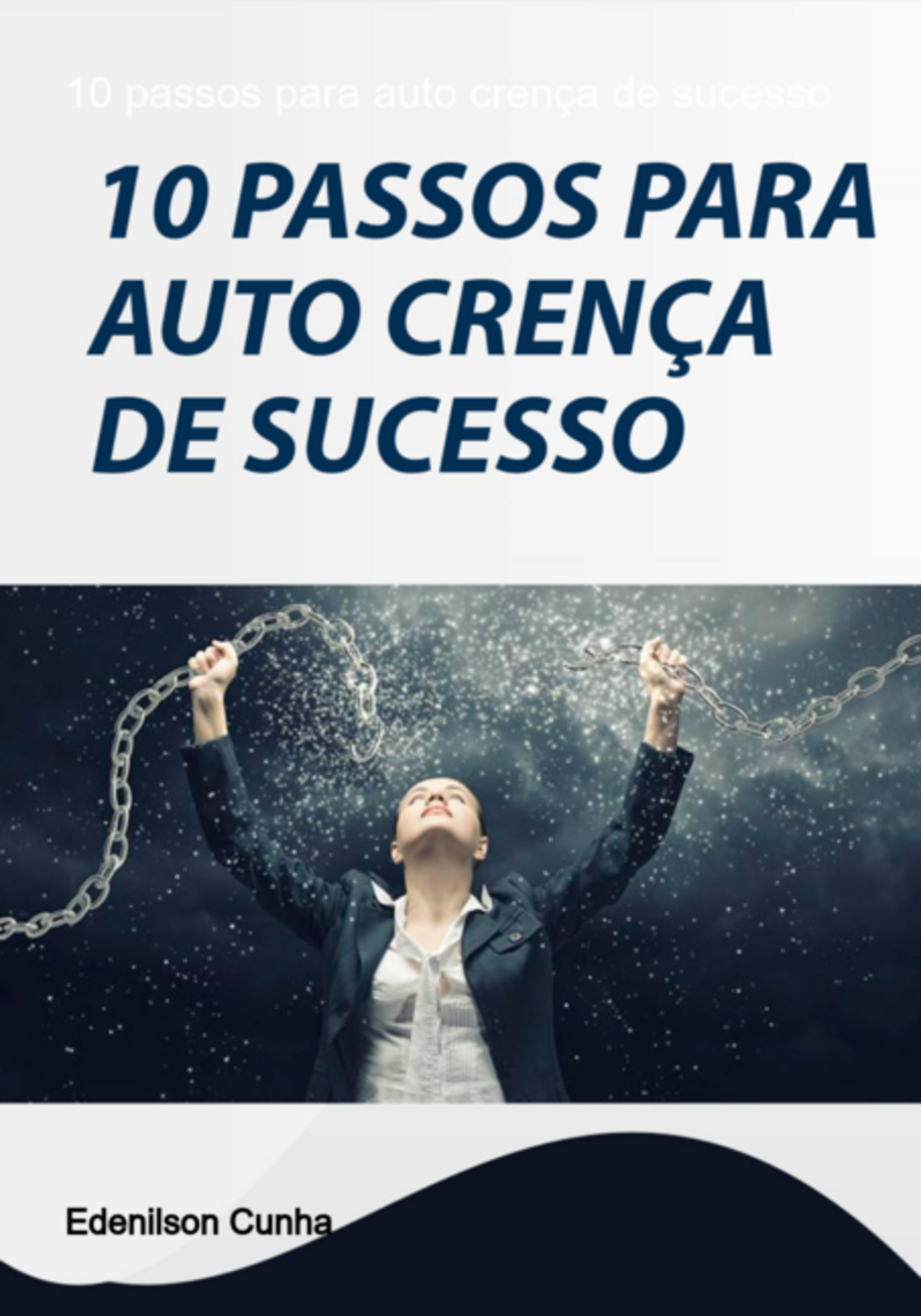 10 Passos Para Auto Crença De Sucesso