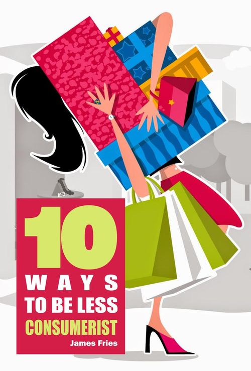 10 Ways to be less consumerist