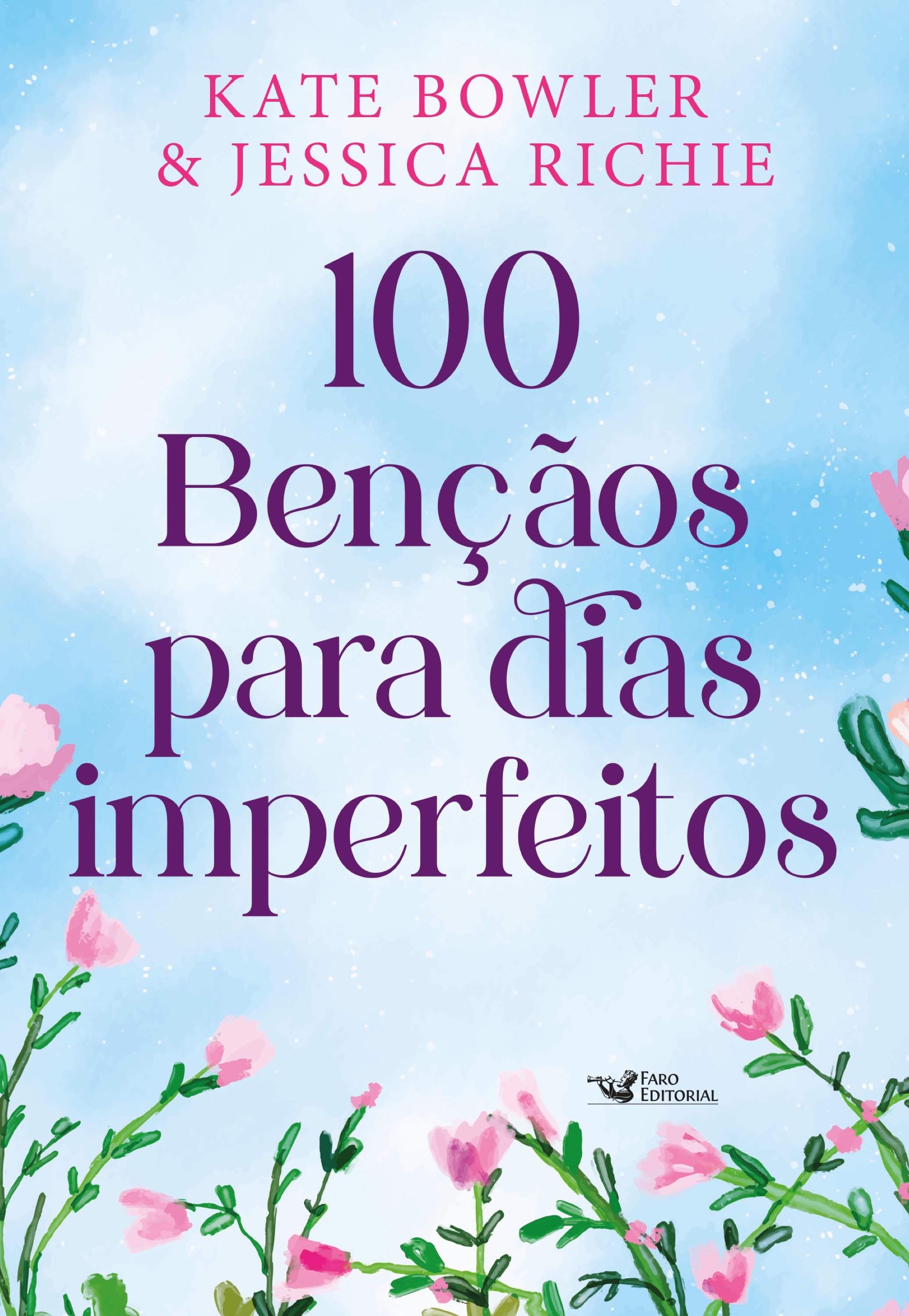 100 bênçãos para dias imperfeitos – Devocional para todos os momentos da vida