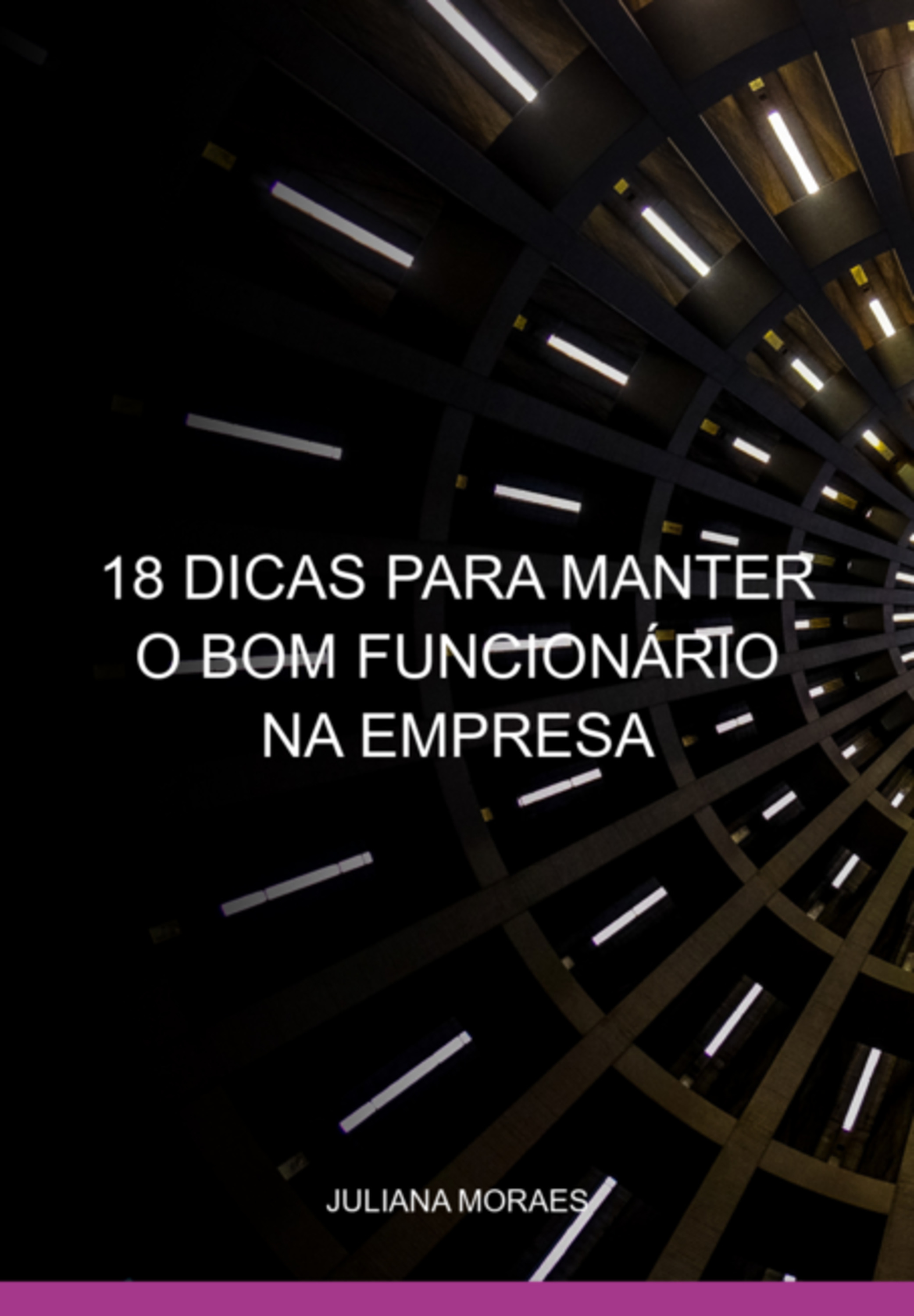 18 Dicas Para Manter O Bom Funcionário Na Empresa