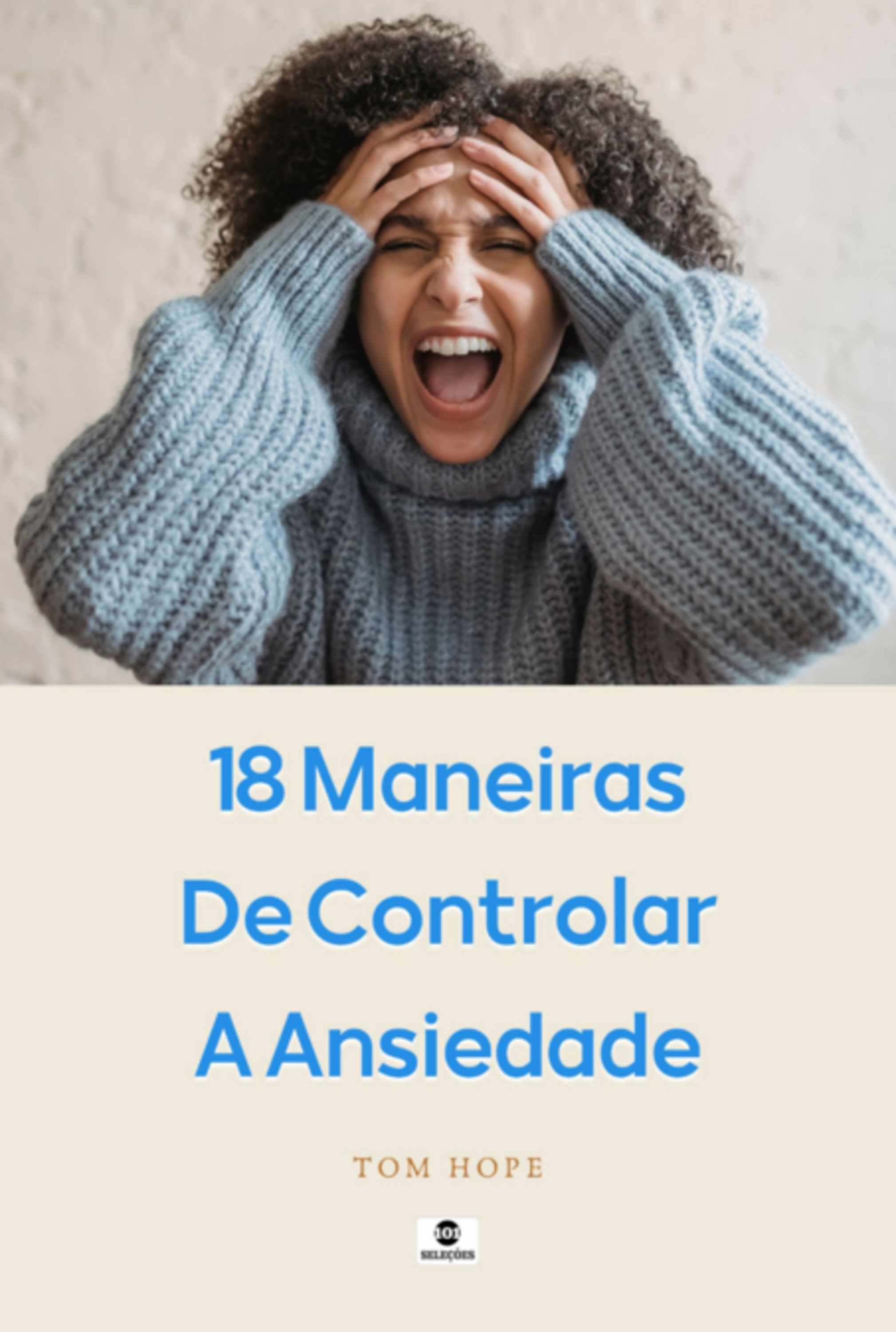 18 Maneiras De Controlar A Ansiedade