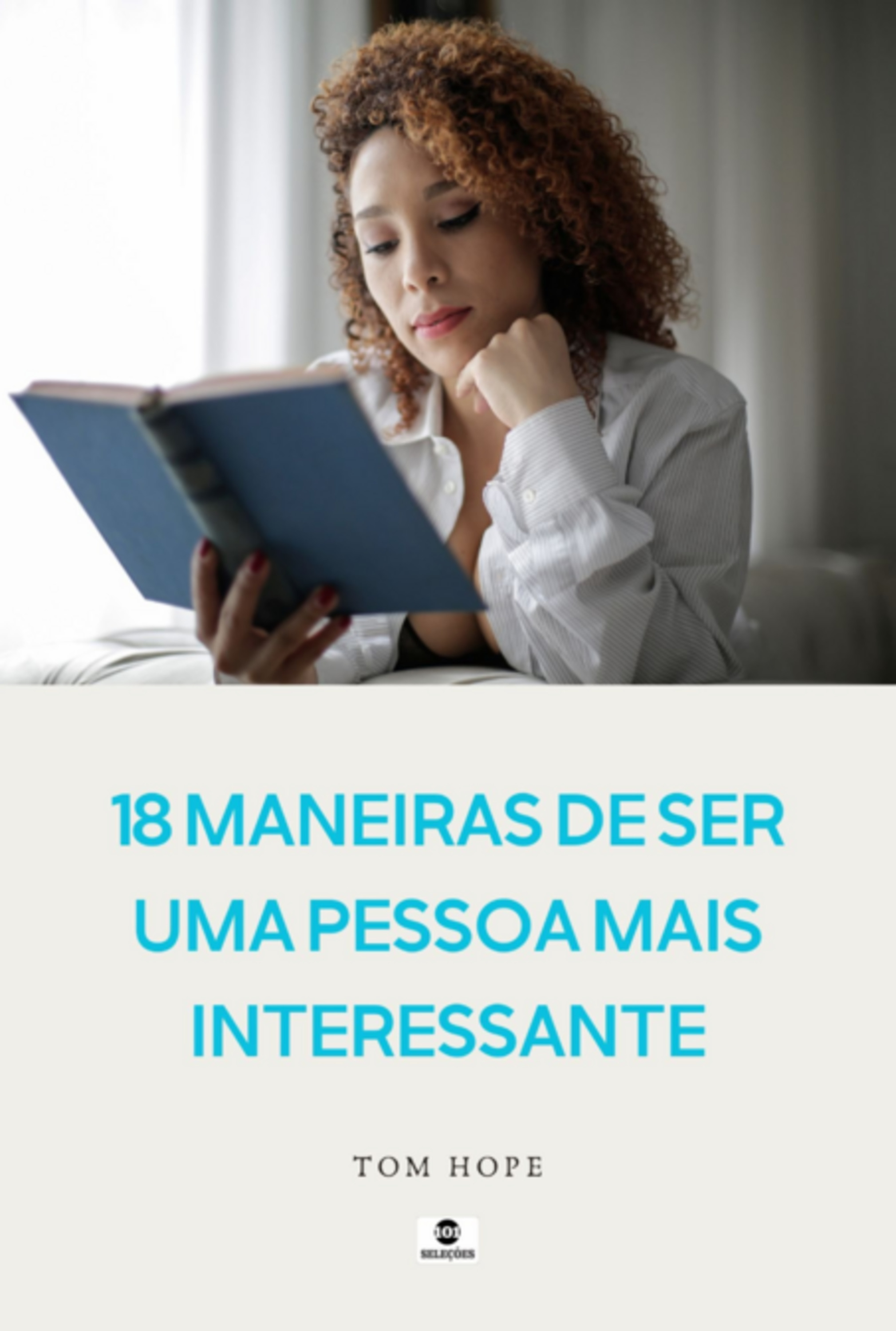 18 Maneiras De Ser Uma Pessoa Mais Interessante