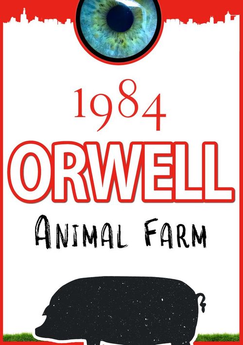 1984 and Animal Farm