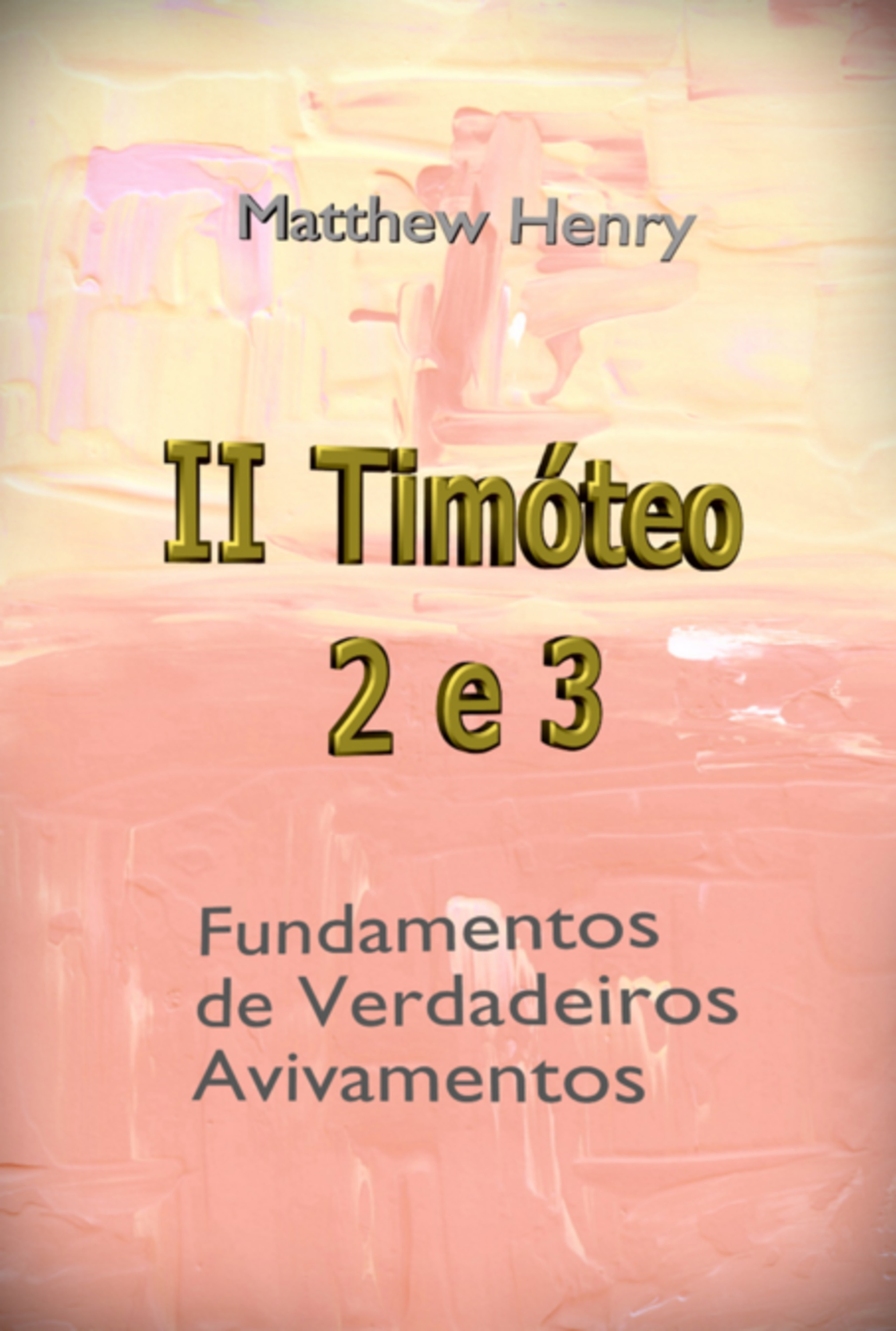 2 Timóteo 2 E 3