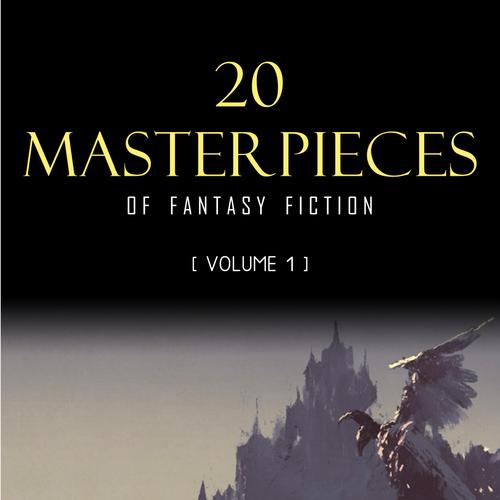 20 Masterpieces of Fantasy Fiction Vol. 1: Peter Pan, Alice in Wonderland, The Wonderful Wizard of Oz, Tarzan of the Apes......