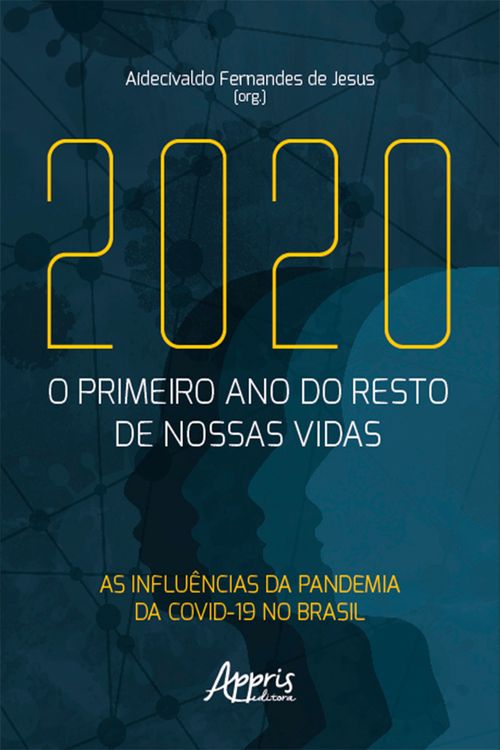 2020: O Primeiro Ano do Resto de Nossas Vidas – As Influências da Pandemia da Covid-19 no Brasil