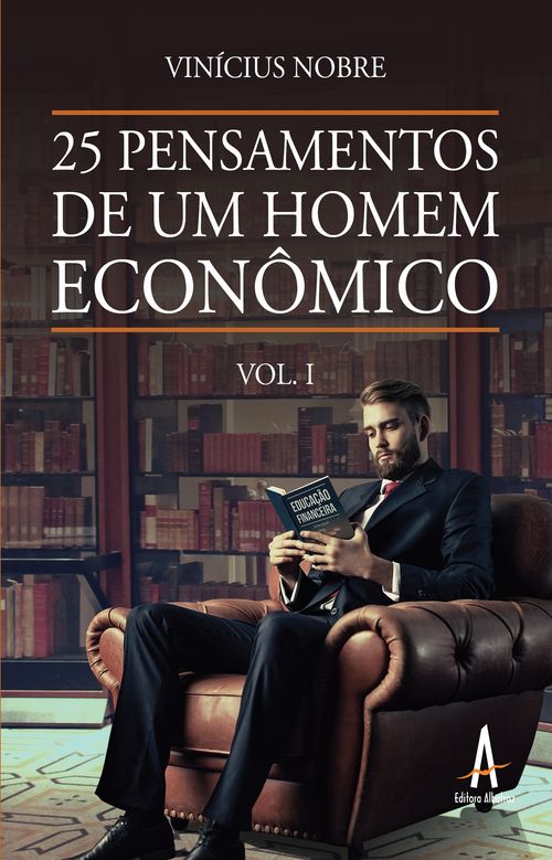 25 pensamentos de um homem econômico, v.1. - 1.ed. - 2020