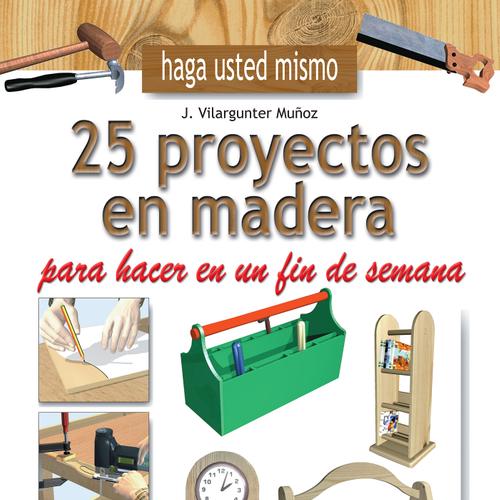 25 proyectos en madera para hacer en un fin de semana