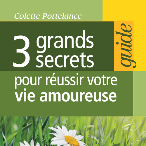 3 grands secrets pour réussir votre vie amoureuse