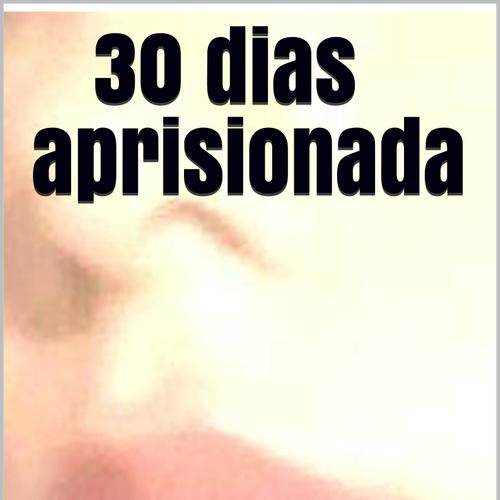 30 dias prisioneira 