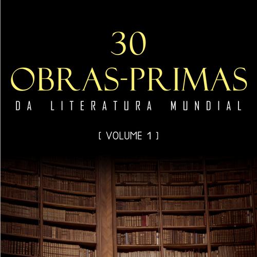 30 Obras-Primas da Literatura Mundial [volume 1]