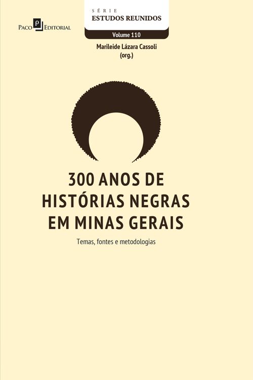 300 anos de histórias negras em Minas Gerais